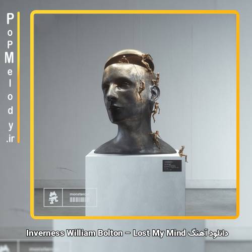 دانلود آهنگ اینورنس و ویلیام بولتون / Inverness William Bolton لاست مای مایند/Lost My Mind
